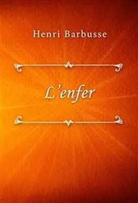 Barbusse |  L'enfer | eBook | Sack Fachmedien