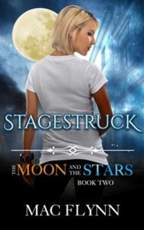 Flynn |  Stagestruck: The Moon and the Stars, Book 2 (Werewolf Shifter Romance) | eBook | Sack Fachmedien