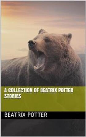 Potter |  A Collection of Beatrix Potter Stories | eBook | Sack Fachmedien