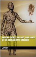 Bell / Dixon |  Ancient Poems, Ballads, and Songs of the Peasantry of England | eBook | Sack Fachmedien