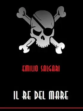 Salgari |  Il re del mare | eBook | Sack Fachmedien