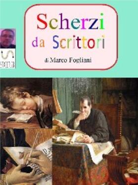 Fogliani |  Scherzi da Scrittori | eBook | Sack Fachmedien