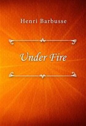Barbusse |  Under Fire | eBook | Sack Fachmedien