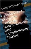 B. MacDonald |  Development of Muslim Theology, Jurisprudence and Constitutional Theory | eBook | Sack Fachmedien
