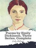 Dickinson |  Poems by Emily Dickinson, Three Series, Complete | eBook | Sack Fachmedien