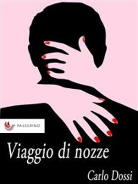 Dossi |  Viaggio di nozze | eBook | Sack Fachmedien
