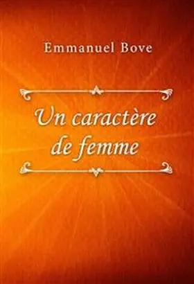 Bove |  Un caractère de femme | eBook | Sack Fachmedien