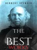 Spencer |  Herbert Spencer: The Best Works | eBook | Sack Fachmedien