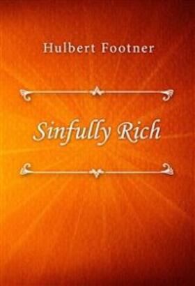 Footner |  Sinfully Rich | eBook | Sack Fachmedien