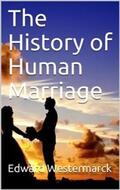 Westermarck |  The History of Human Marriage / Third Edition | eBook | Sack Fachmedien