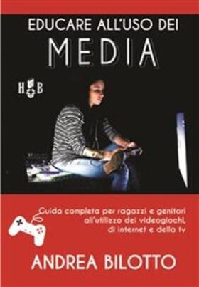 Bilotto |  Educare all'uso dei Media | eBook | Sack Fachmedien