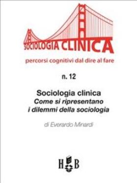 Minardi |  Sociologia clinica: come si ripresentano i dilemmi della sociologia | eBook | Sack Fachmedien