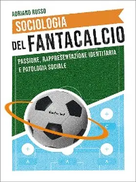 Russo |  Sociologia del fantacalcio | eBook | Sack Fachmedien