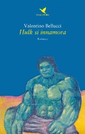 Bellucci |  Hulk si innamora | eBook | Sack Fachmedien