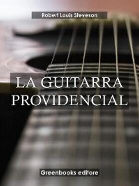Louis Stevenson |  La guitarra providencial | eBook | Sack Fachmedien