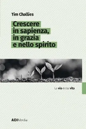 Challies |  Crescere in sapienza, in grazie e nello spirito | eBook | Sack Fachmedien