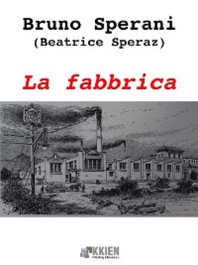 Sperani |  La fabbrica | eBook | Sack Fachmedien