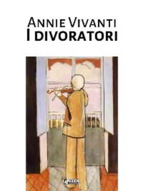 Vivanti |  I divoratori | eBook | Sack Fachmedien