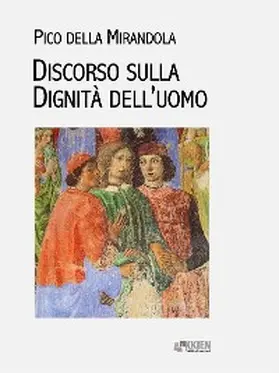 Della Mirandola |  Discorso sulla dignità dell'uomo | eBook | Sack Fachmedien