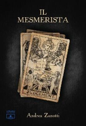 Zanotti |  Il Mesmerista | eBook | Sack Fachmedien