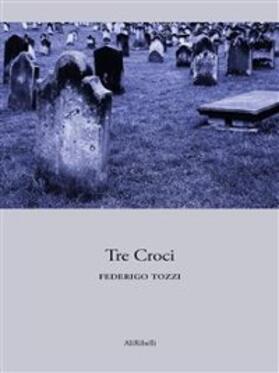 Tozzi |  Tre Croci | eBook | Sack Fachmedien