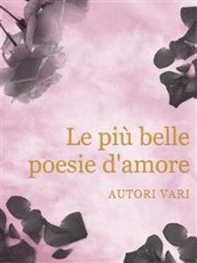 Vari |  Le più belle poesie d'amore | eBook | Sack Fachmedien