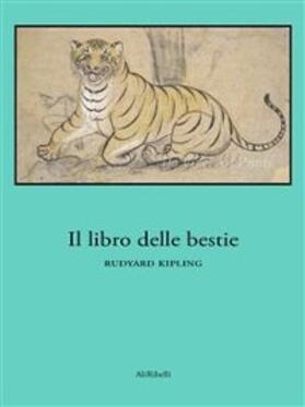 Kipling |  Il libro delle bestie | eBook | Sack Fachmedien