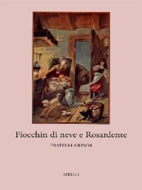 Grimm |  Fiocchin di neve e Rosardente | eBook | Sack Fachmedien