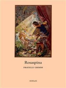 Grimm |  Rosaspina | eBook | Sack Fachmedien