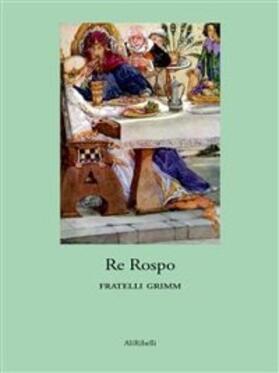 Grimm |  Re Rospo | eBook | Sack Fachmedien