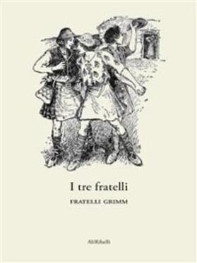 Grimm |  I tre fratelli | eBook | Sack Fachmedien