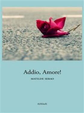 Serao |  Addio, amore! | eBook | Sack Fachmedien