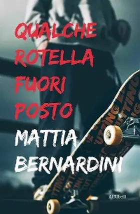 Bernardini |  Qualche rotella fuori posto | eBook | Sack Fachmedien
