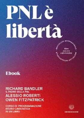 Roberti / Bandler / Fitzpatrick |  PNL è libertà | eBook | Sack Fachmedien