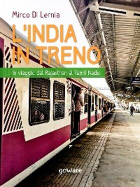 Di Lernia |  L'India in treno. In viaggio dal Rajasthan al Tamil Nadu | eBook | Sack Fachmedien