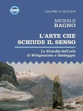 Ragno |  L'arte che schiude il senso. La filosofia dell'arte di Wittgenstein e Heidegger | eBook | Sack Fachmedien