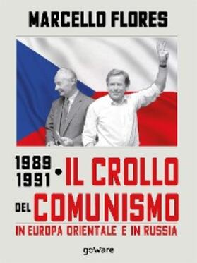 Flores |  1989-1991. Il crollo del comunismo in Europa orientale e in Russia | eBook | Sack Fachmedien
