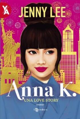 Lee | Anna K.: Una Love Story | E-Book | sack.de