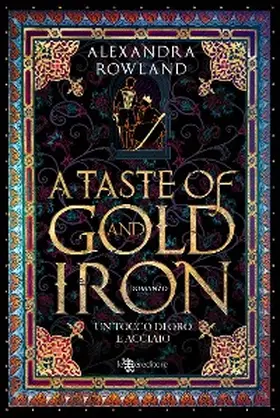 Rowland |  A Taste of Gold and Iron. Un tocco di oro e acciaio | eBook | Sack Fachmedien