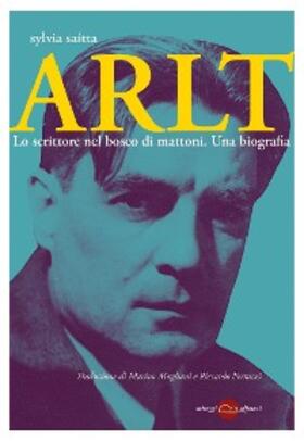 Saítta |  Arlt. Lo scrittore nel bosco di mattoni. Una biografia | eBook | Sack Fachmedien