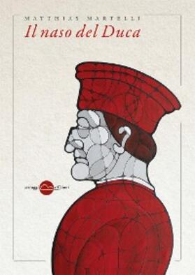 Martelli |  Il naso del Duca | eBook | Sack Fachmedien