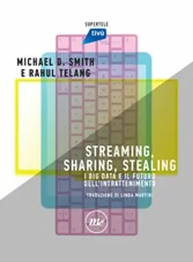 Smith / Telang |  Streaming, Sharing, Stealing | eBook | Sack Fachmedien