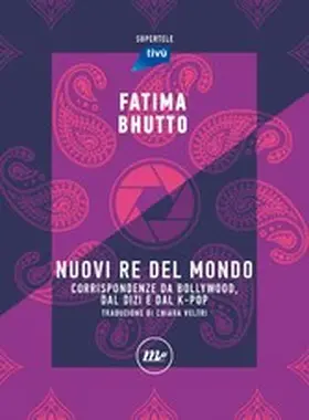 Bhutto |  Nuovi Re del mondo | eBook | Sack Fachmedien
