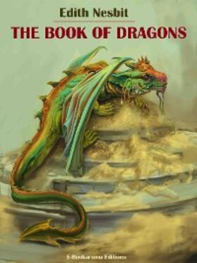 Nesbit |  The Book of Dragons | eBook | Sack Fachmedien