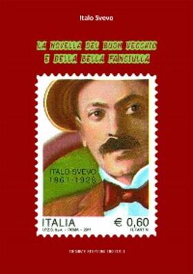 Svevo |  La novella del buon vecchio e della bella fanciulla | eBook | Sack Fachmedien