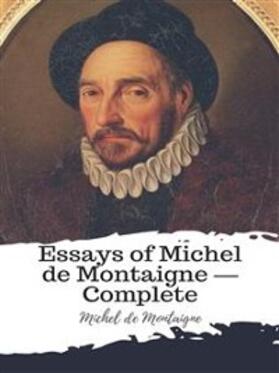 de Montaigne |  Essays of Michel de Montaigne — Complete | eBook | Sack Fachmedien