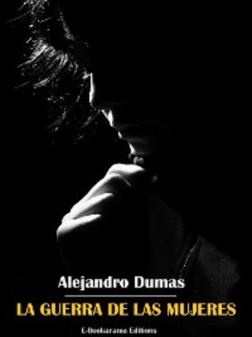Dumas |  La guerra de las mujeres | eBook | Sack Fachmedien