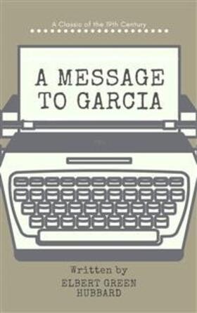 Hubbard | A message to Garcia | E-Book | sack.de