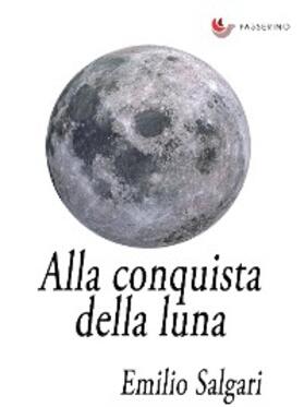 Salgari |  Alla conquista della Luna | eBook | Sack Fachmedien