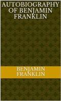 Franklin |  Autobiography Of Benjamin Franklin | eBook | Sack Fachmedien